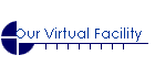 Our Virtual Facility